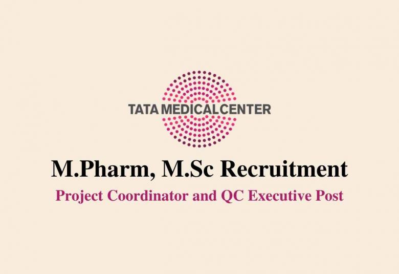 M.Pharm, M.Sc recruitment under Tata Medical Center
