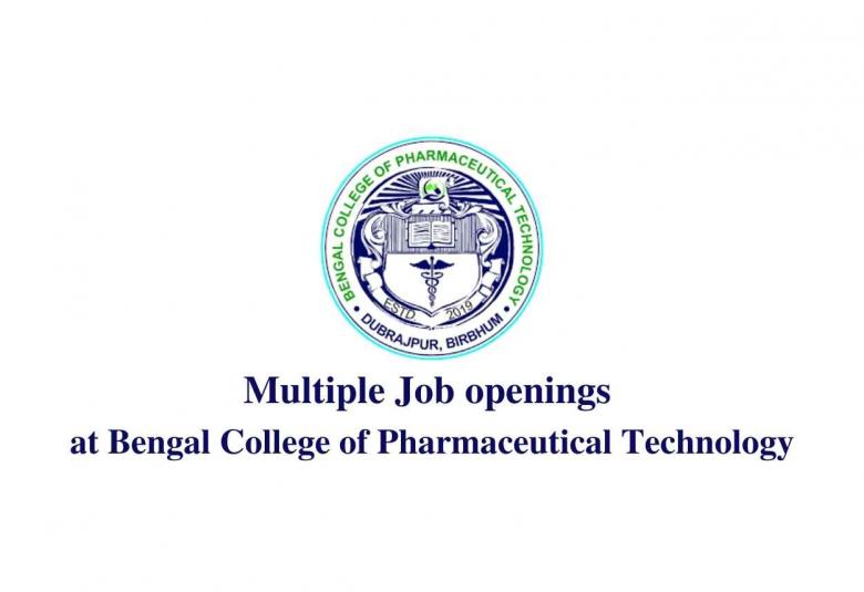 Multiple Job openings at Bengal College of Pharmaceutical Technology