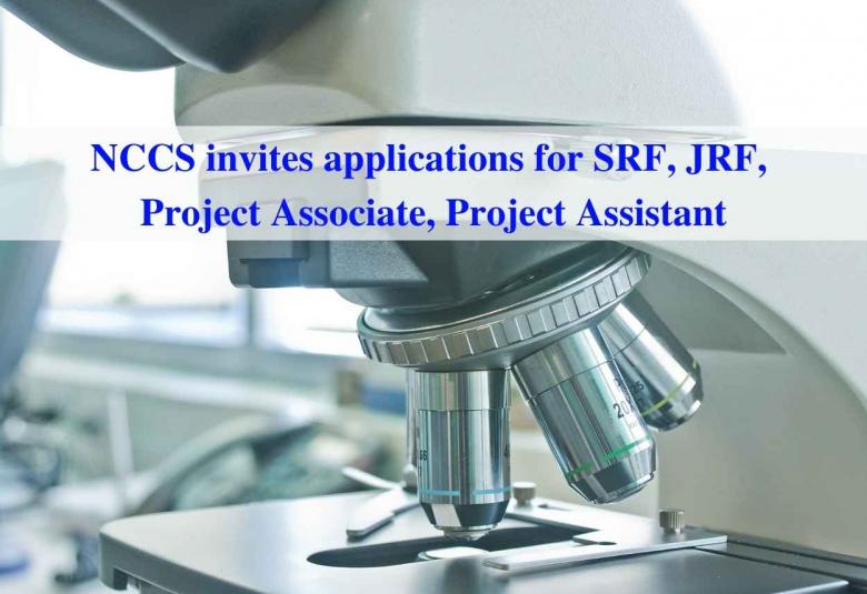 NCCS invites applications for SRF, JRF, Project Associate, Project Assistant