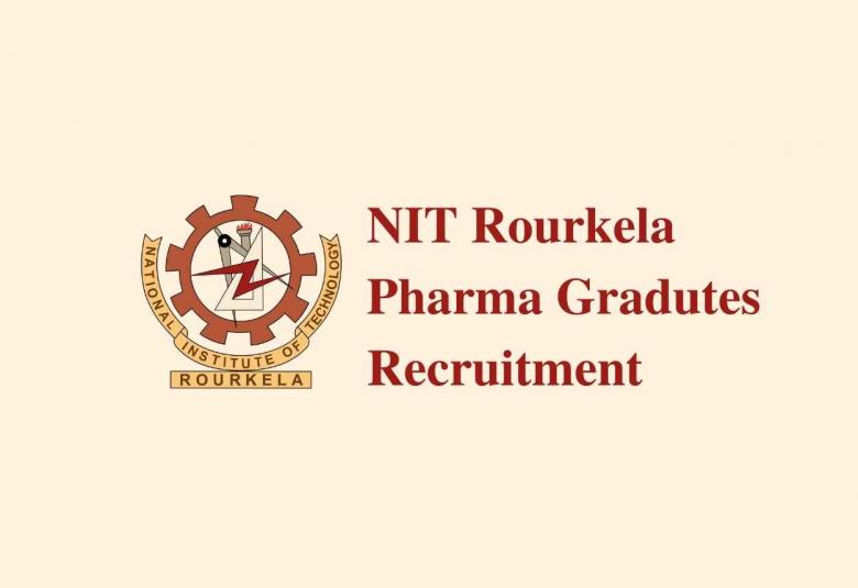 NIT Rourkela Pharma Gradutes Recruitment