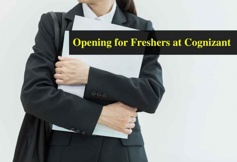 Opening for Freshers at Cognizant