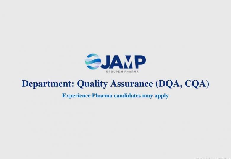 Openings in Pharma Quality Assurance at JAMP Pharmaceuticals - CQA, DQA