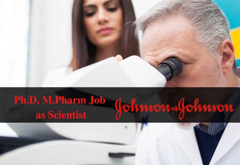 Opportunity for Ph.D, M.Pharm as Scientist at Johnson and Johnson