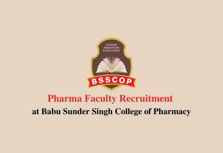 Pharma Faculty Recruitment at Babu Sunder Singh College of Pharmacy