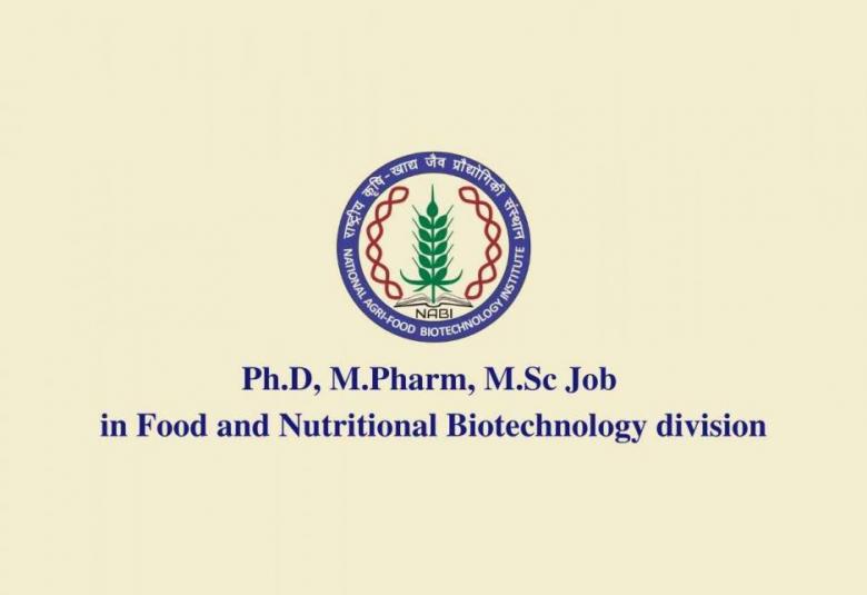 Ph.D, M.Pharm, M.Sc Job in Food and nutritional Biotechnology division, NABI