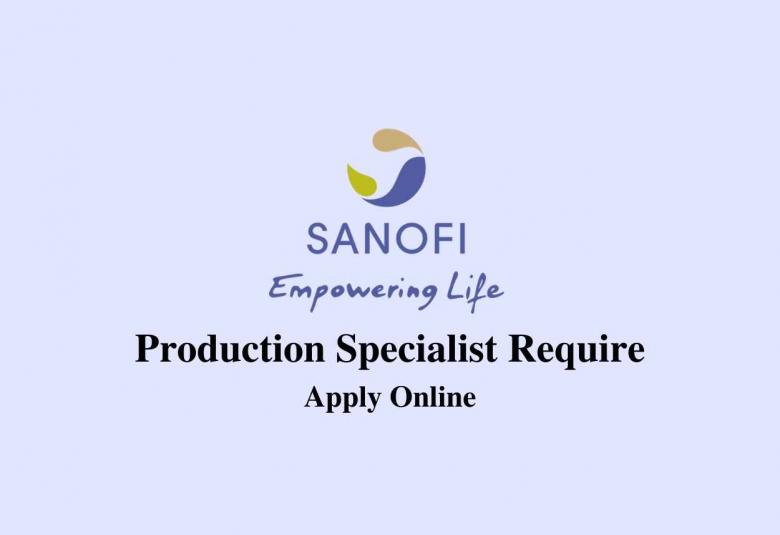Production Specialist Require at Sanofi 