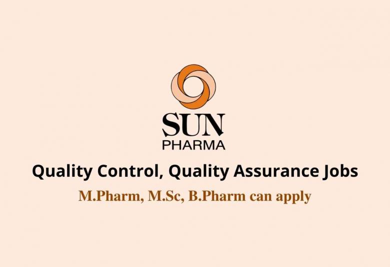 Quality Control, Quality Assurance Jobs at Sun Pharmaceutical Industries Limited