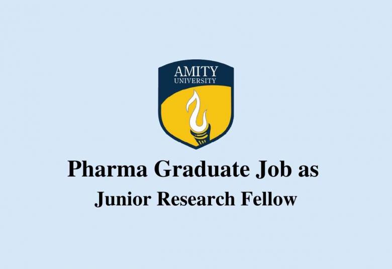 Vacancy for Pharma Graduate as Junior Research Fellow at Amity University