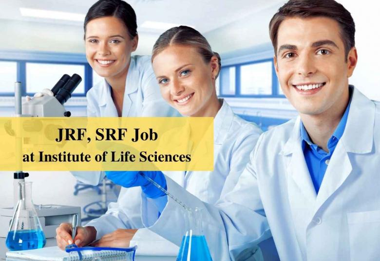 Vacancy for Junior Research Fellow, Senior Research Fellow at Institute of Life Sciences