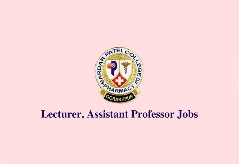 Vacancy for Lecturer, Assistant Professor at Sardar Patel College of Pharmacy