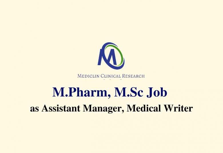 Vacancy for M.Pharm, M.Sc as Assistant Manager, Medical Writer at Mediclin Clinical Research