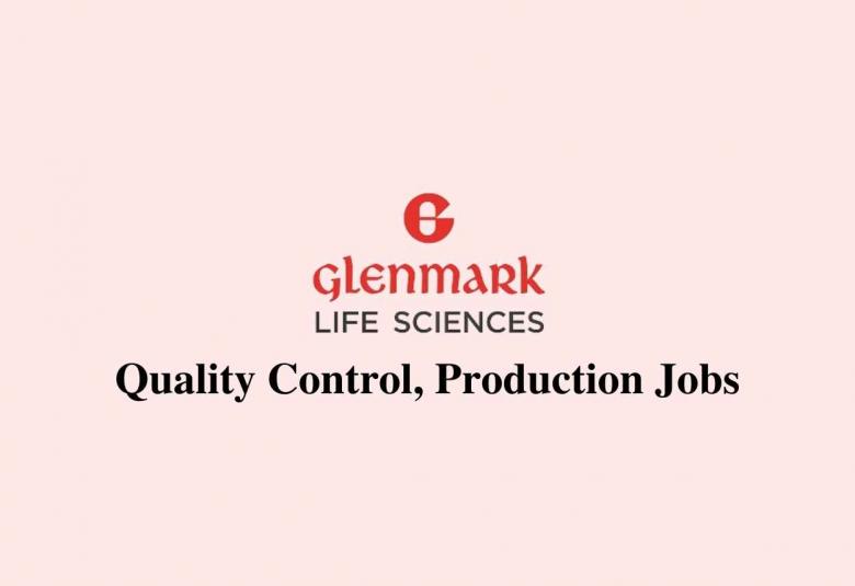 Walk in interview in Quality Control, Production at Glenmark Life Sciences Limited