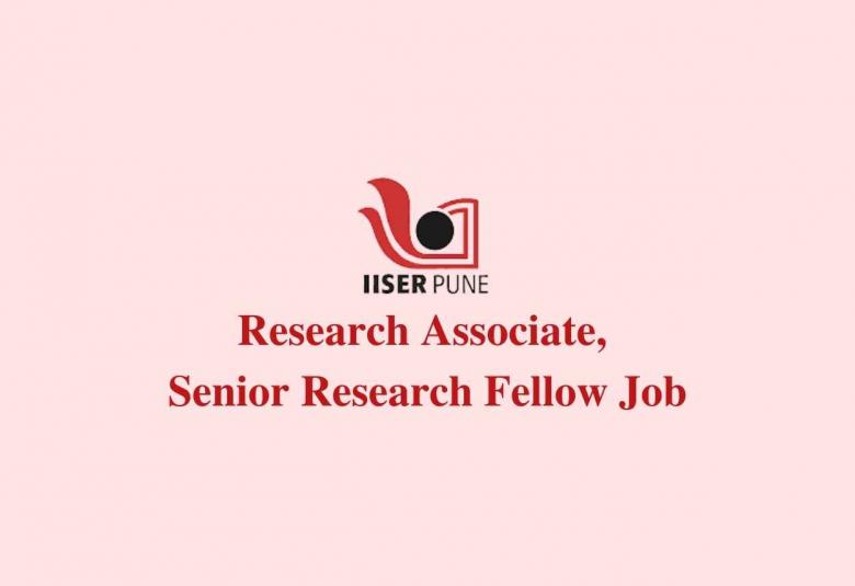 IISER Research Associate, Senior Research Fellow Job