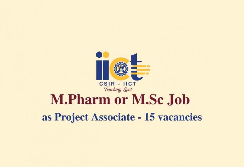 M.Pharm or M.Sc Job as Project Associate at IICT