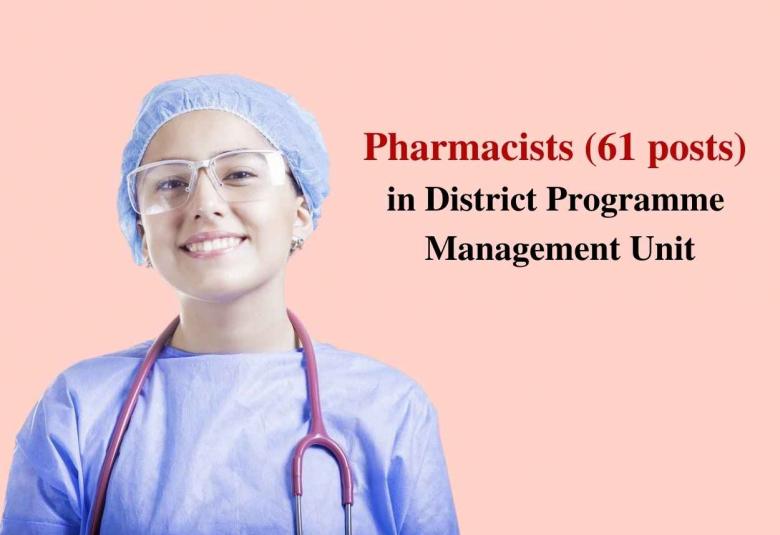 Recruitment for Pharmacists in District Programme Management Unit