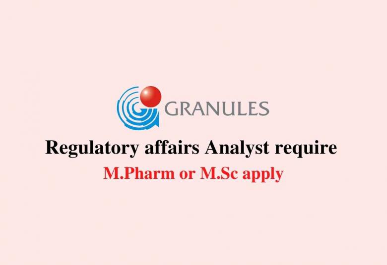 Regulatory affairs Analyst require at Granules India