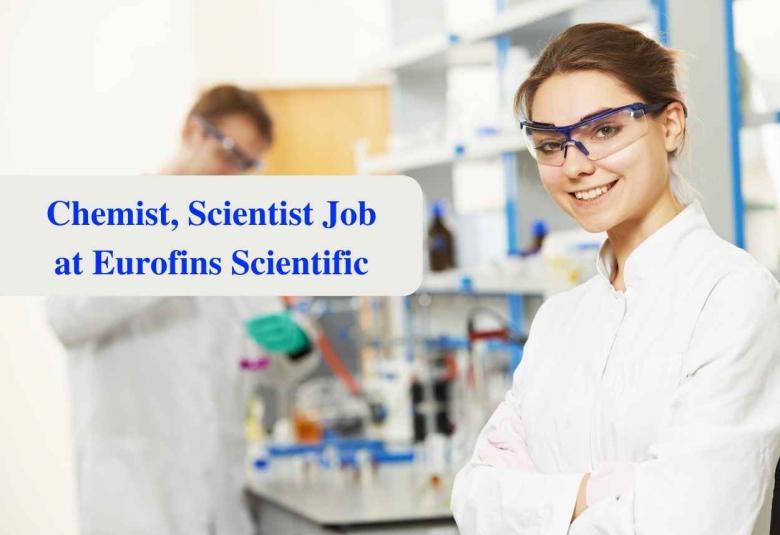Vacancy for Chemist, Scientist at Eurofins Scientific
