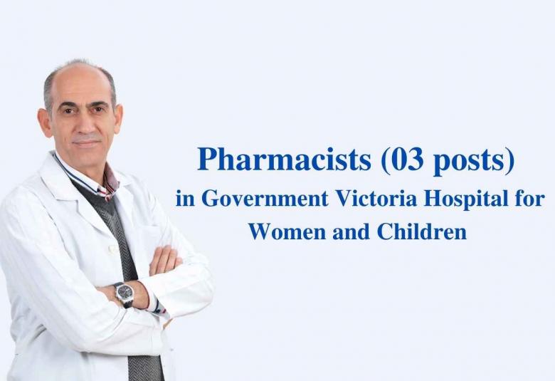 Vacancy for Pharmacists in Government Victoria Hospital for Women and Children