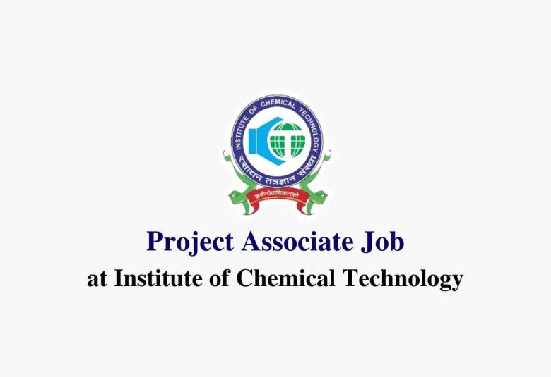 Vacancy for Project Associate at Institute of Chemical Technology