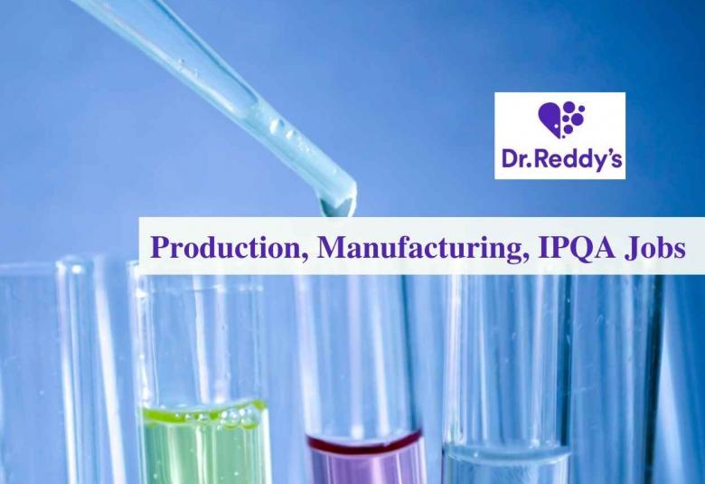 Walk in interview for B.Pharm in Production, Manufacturing, IPQA at Dr. Reddys Lab