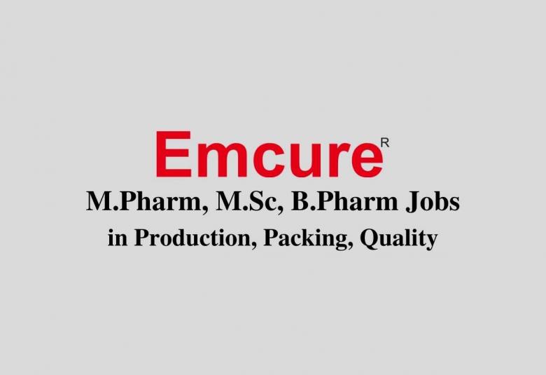 Walk in interview for M.Pharm, M.Sc, B.Pharm in Production, Packing, Quality at Emcure Pharmaceuticals Private Limited