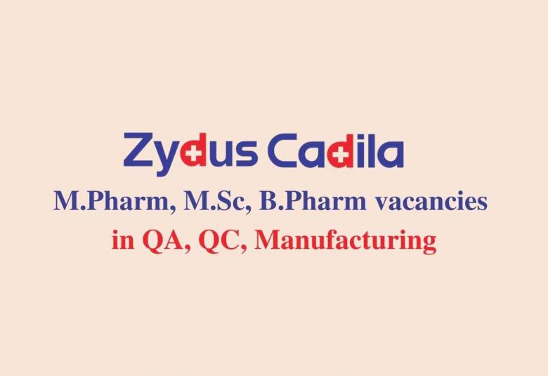 Walk in interview for M.Pharm, M.Sc, B.Pharm in QA, QC, Manufacturing at Zydus Cadila