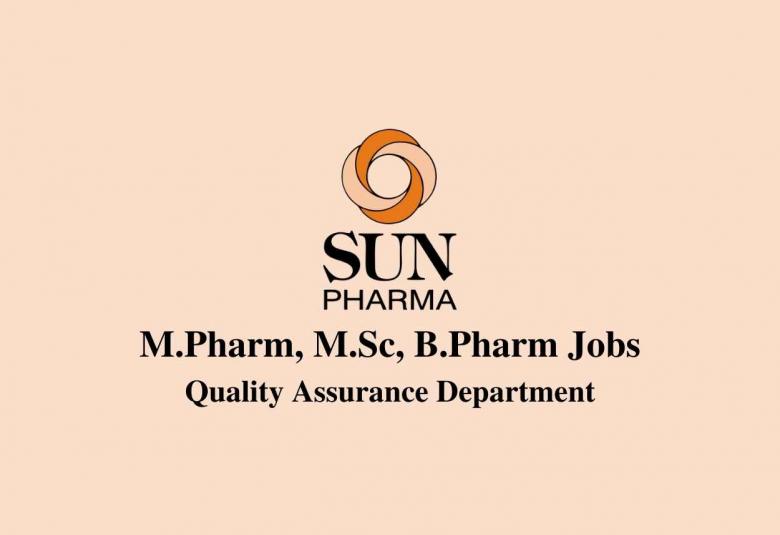 Walk in interview for M.Pharm, M.Sc, B.Pharm in Quality Assurance at Sun Pharma
