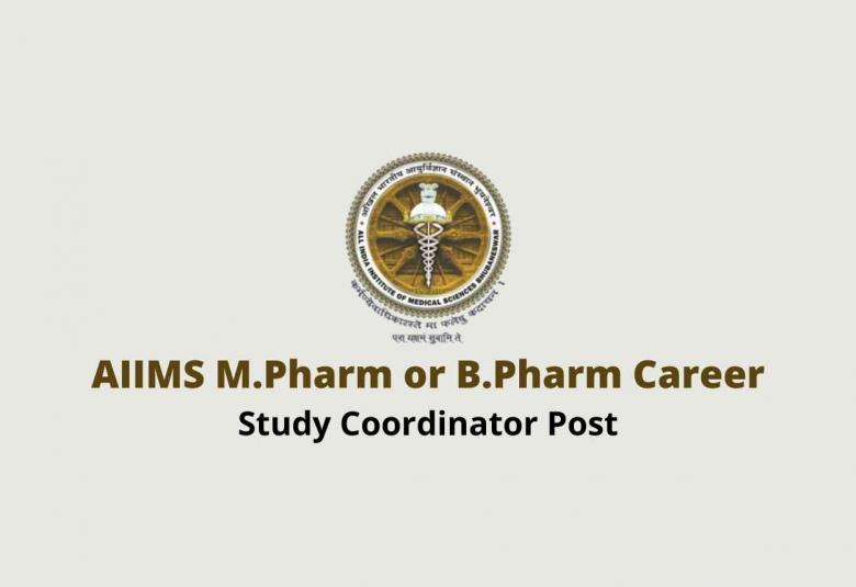 Career for M.Pharm or B.Pharm as Study Coordinator at AIIMS