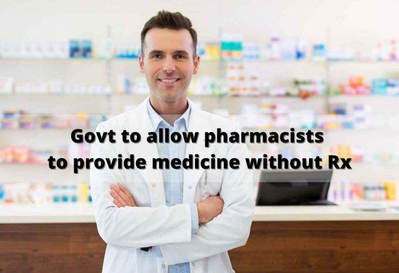 Government to allow pharmacists to provide certain medicine without prescription