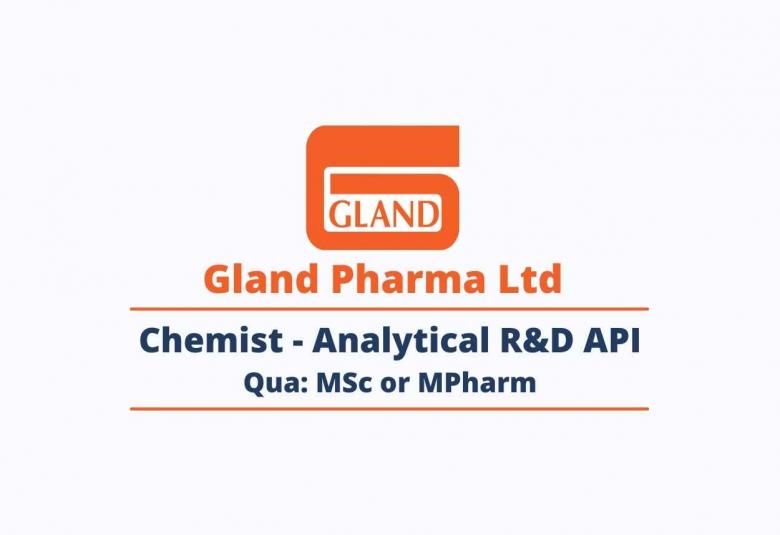 Job as Chemist Analytical R&D API at Gland Pharma