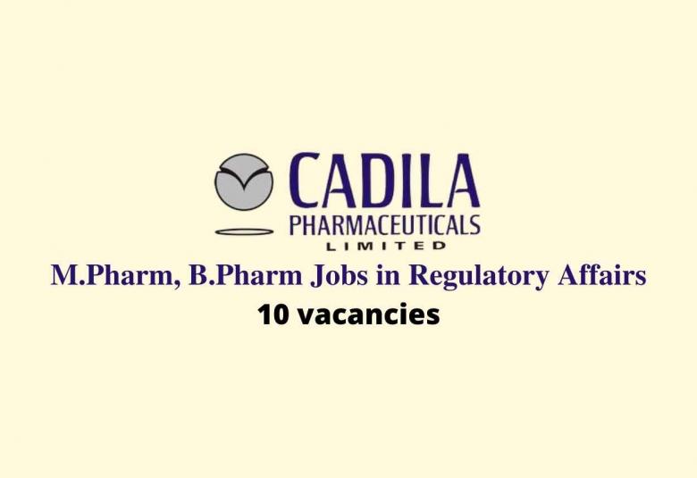 Job for M.Pharm, B.Pharm in Regulatory Affairs at Cadila Pharmaceuticals