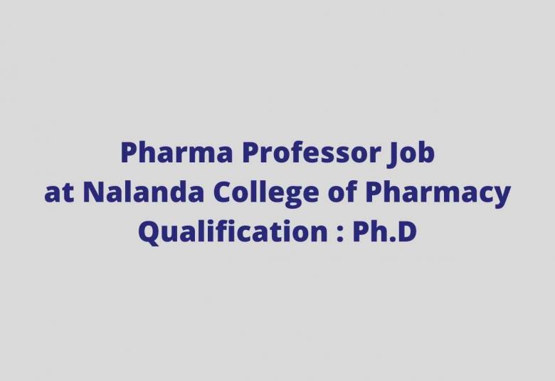 Job for Pharma Professor at Nalanda College of Pharmacy