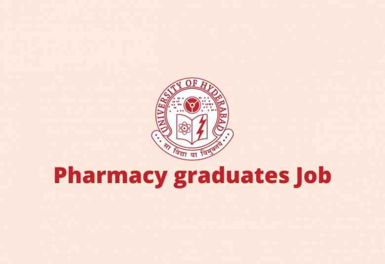 Job for Pharmacy graduates at University of Hyderabad