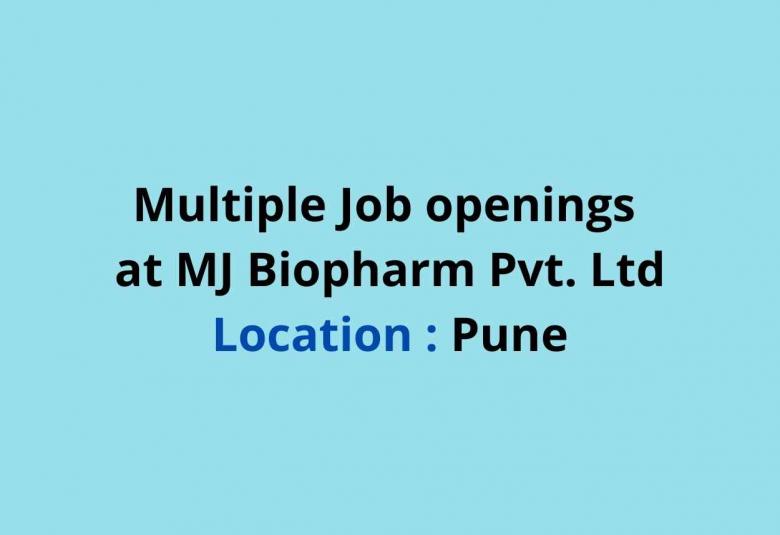 Multiple Job openings at MJ Biopharm Pvt. Ltd