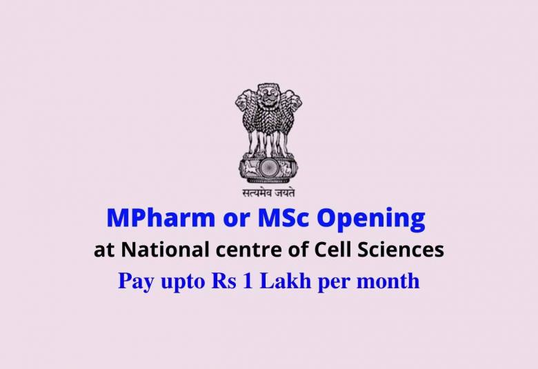 Opening for MPharm or MSc at National centre of Cell Sciences