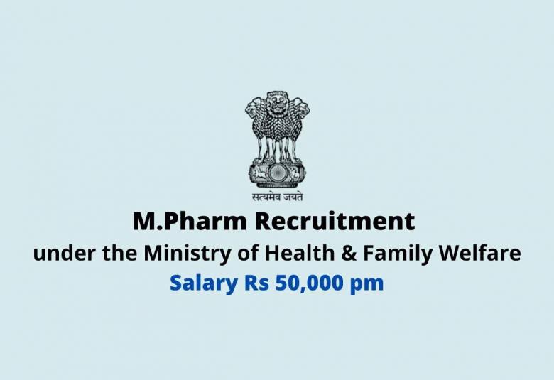 Opportunity for M.Pharm under the Ministry of Health & Family Welfare, IPC