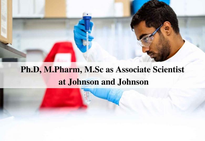 Opportunity for Ph.D, M.Pharm, M.Sc as Associate Scientist at Johnson and Johnson