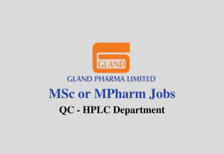 QC - HPLC Jobs at Gland Pharma