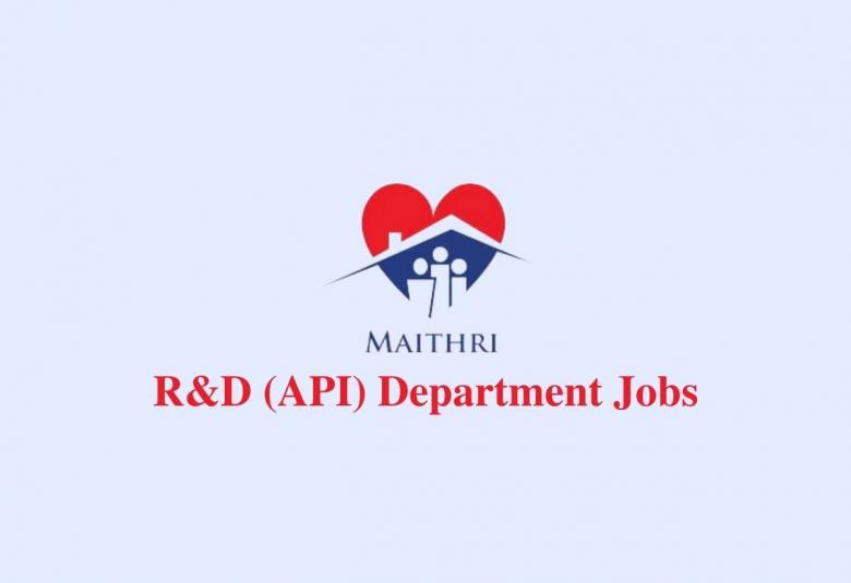 R&D API Department Jobs at Maithri Drugs Technology Center
