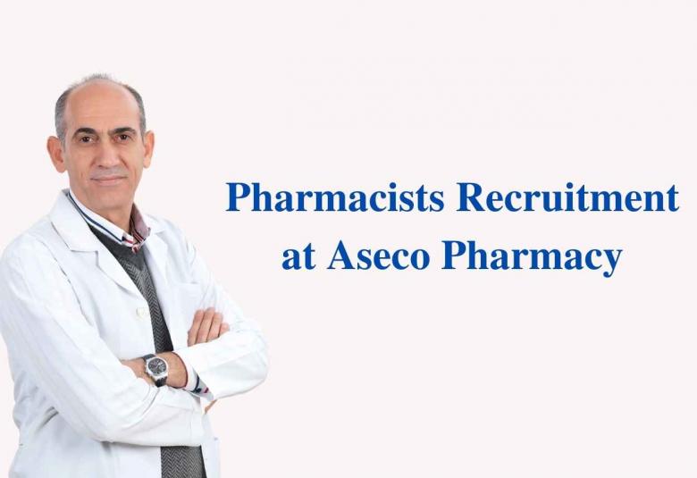 Recruitment for Pharmacists at Aseco Pharmacy 