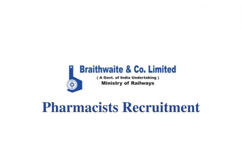 Recruitment for Pharmacists at Braithwaite & Co. Ltd - Govt. of India Undertaking