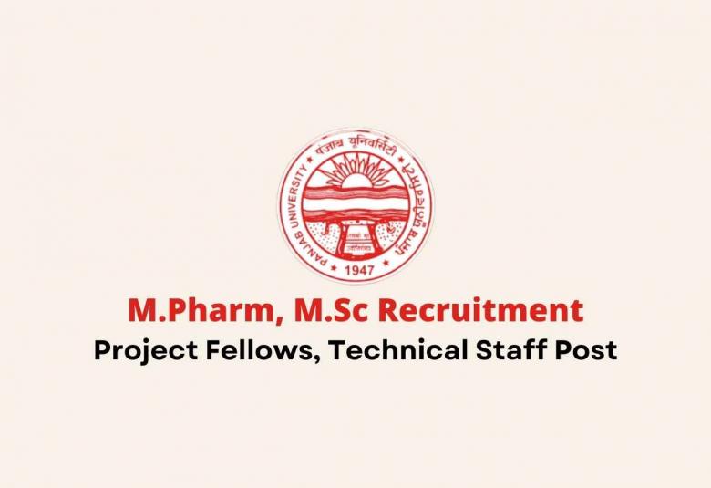 Vacancy for M.Pharm, M.Sc as Project Fellows, Technical Staff at Panjab University