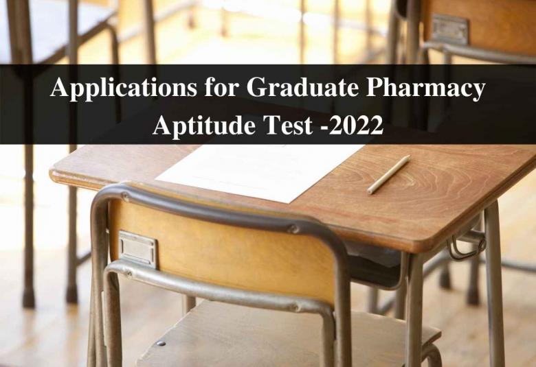 Inviting Online Applications for Graduate Pharmacy Aptitude Test -2022
