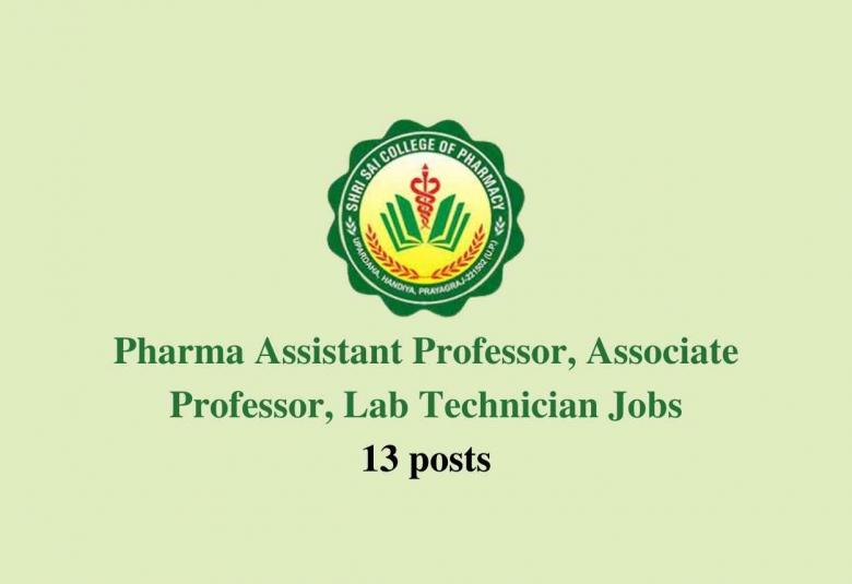 Job for Pharma Assistant Professor, Associate Professor, Lab Technician at Shri Sai College of Pharmacy