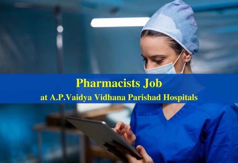 Job for Pharmacist at A.P.Vaidya Vidhana Parishad Hospitals