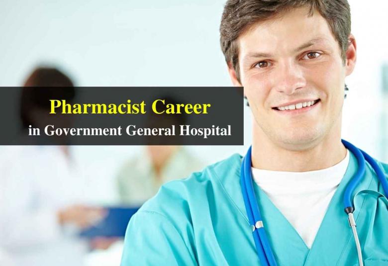 Job for Pharmacist in Government General Hospital