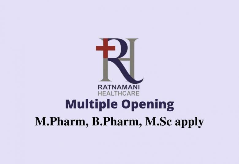 Multiple Opening at Ratnamani Healthcare Pvt. Ltd 