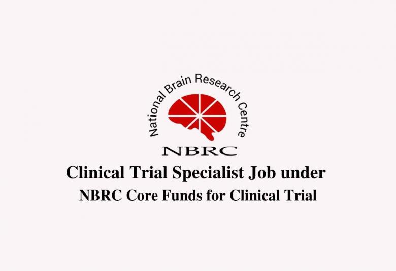NBRC invites application for the post of Clinical Trial Specialist under NBRC Core Funds for Clinical Trial