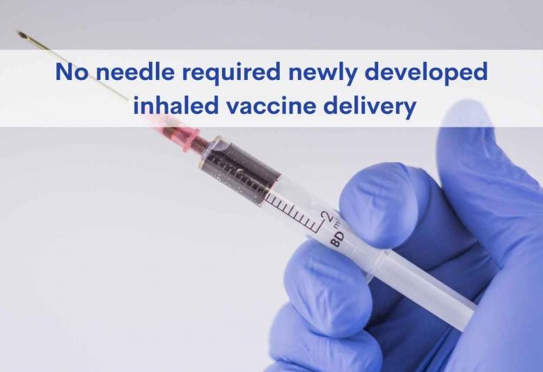 No needle required for newly developed inhaled COVID-19 vaccine delivery