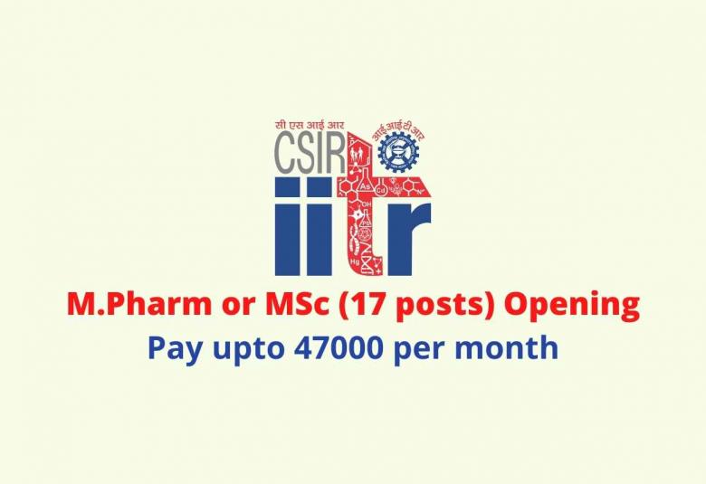 Opening for M.Pharm or MSc at Indian Institute of Toxicology Research 